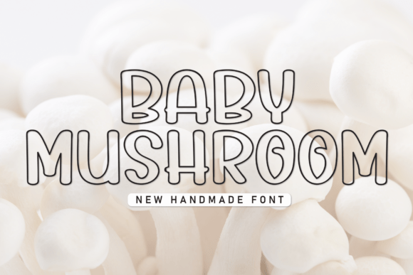 Baby Mushroom: A Playful Display Font for Handmade Crafts