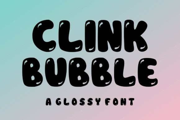 Clink Bubble: The Ultimate Glossy Display Font Review