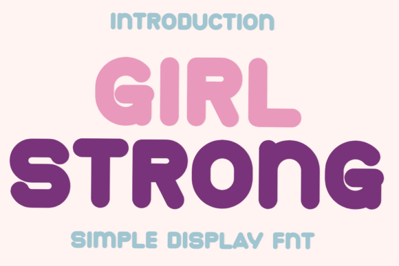 Girl Strong Typeface Review: Warmth and Playfulness for Brand Identity
