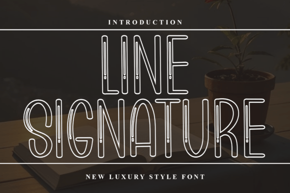 Line Signature: The Creative Display Font for Warm, Approachable Campaigns
