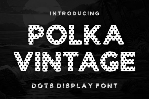 Polka Vintage Typeface: A Bold Display Font for Retro Editorial Design