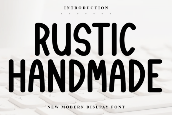 Rustic Handmade: The Perfect Display Font for Authentic Branding